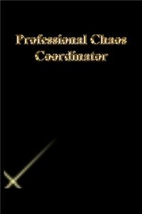 Professional Chaos Coordinator