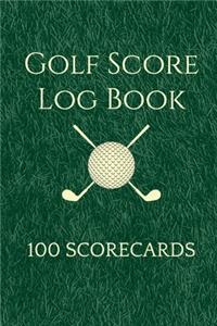 Golf Score Log Book 100 Scorecards