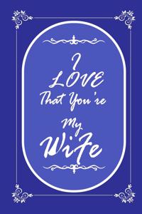 I Love That You Are My Wife 2020 Planner Weekly and Monthly