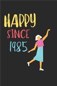 Happy Since 1985 Notebook Birthday Gift