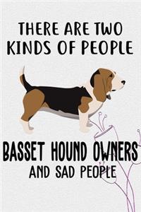 There Are Two Kinds Of People Basset Hound Owners And Sad People Gratitude Journal