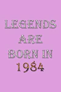 Legends Are Born In 1984 Notebook