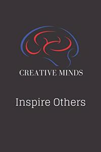 Creative Minds Inspire Others
