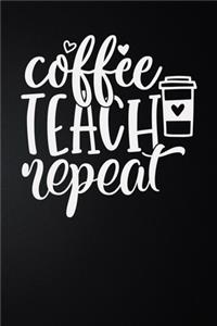 Coffee Teach Repeat