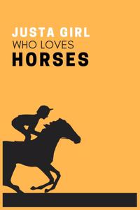 Just a Girl Who Loves Horses