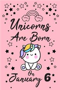 Unicorns Are Born On January 6