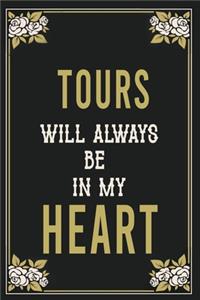 Tours Will Always Be In My Heart