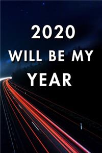 2020 Will Be My Year