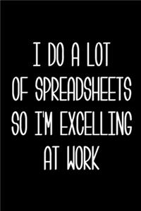 I Do A Lot Of Spreadsheets So I'm Excelling At Work Journal For Accountants