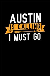 Austin is calling I Must go