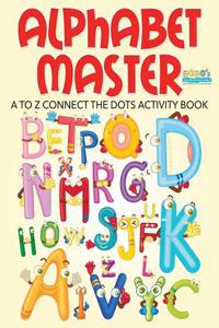 Alphabet Master - A to Z Connect the Dots Activity Book