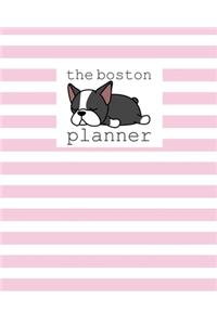 The Boston Planner: Weekly Planner. Monthly Calendars, Daily Schedule, Important Dates, Mood Tracker, Goals and Thoughts all in One! With a Cute Boston Terrier Illustra