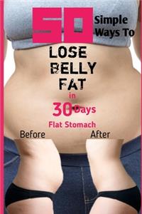 50 Simple Ways To Lose Belly Fat in 30 Days