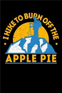 I Hike To Burn Off The Apple Pie