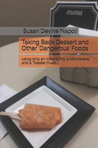 Taking Back Dessert and Other 'Dangerous' Foods