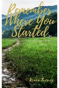 Remember Where You Started