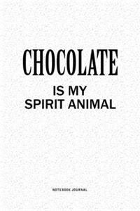 Chocolate Is My Spirit Animal