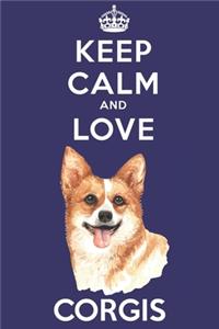 Keep Calm And Love Corgis