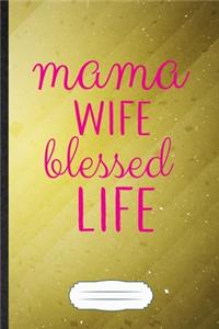 Mama Life Blessed Life