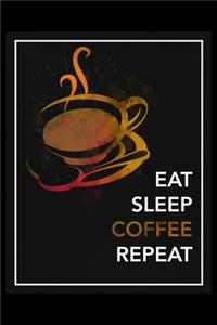 Eat Sleep Coffee Repeat