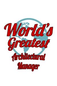 World's Greatest Architectural Manager