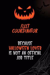 Fleet Coordinator Because Halloween Lover Is Not An Official Job Title
