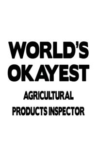 World's Okayest Agricultural Products Inspector