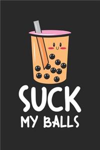 Suck my Balls
