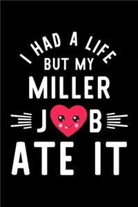 I Had A Life But My Miller Job Ate It