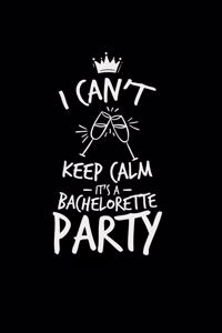 I can't keep calm bachelorette party