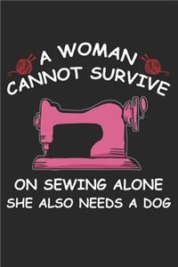 A Women Cannot Survive On Sewing Alone She Also Needs A Dog