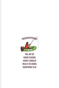 Procrastifishing - The Art Of Going Fishing