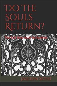 Do The Souls Return?