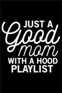 Just A Good Mom With A Hood Playlist