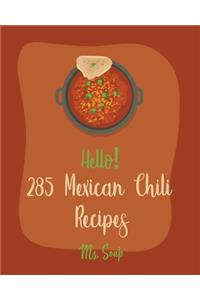Hello! 285 Mexican Chili Recipes