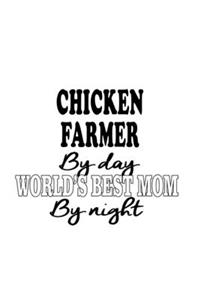 Chicken Farmer By Day World's Best Mom By Night