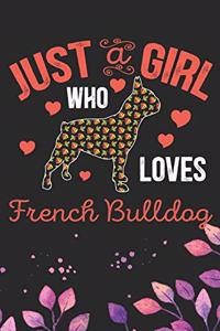 Just A Girl Who Loves French Bulldog