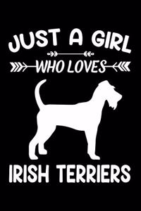 Just A Girl Who Loves IRISH TERRIERS