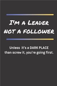 I'm a leader Not a follower