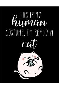 This Is My Human Costume, I'm Really A Cat