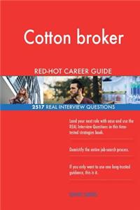 Cotton broker RED-HOT Career Guide; 2517 REAL Interview Questions