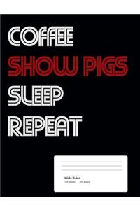 Coffee Show Pigs Sleep Repeat