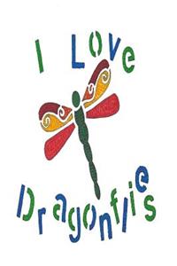 I Love Dragonflies