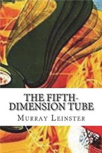 The Fifth-Dimension Tube
