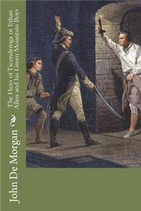 The Hero of Ticonderoga or Ethan Allen and His Green Mountain Boys