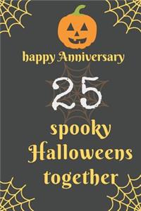 Happy Anniversary; 25 Spooky Halloweens Together