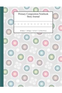 Primary Composition Notebook Story Journal: Educational Writing and Drawing Handwriting Activity Workbook