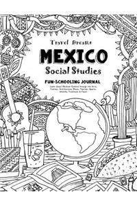Travel Dreams Mexico - Social Studies Fun-Schooling Journal