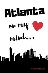 Atlanta on my Mind... Wide Ruled Journal