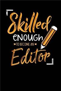 Skilled Enough to Become an Editor